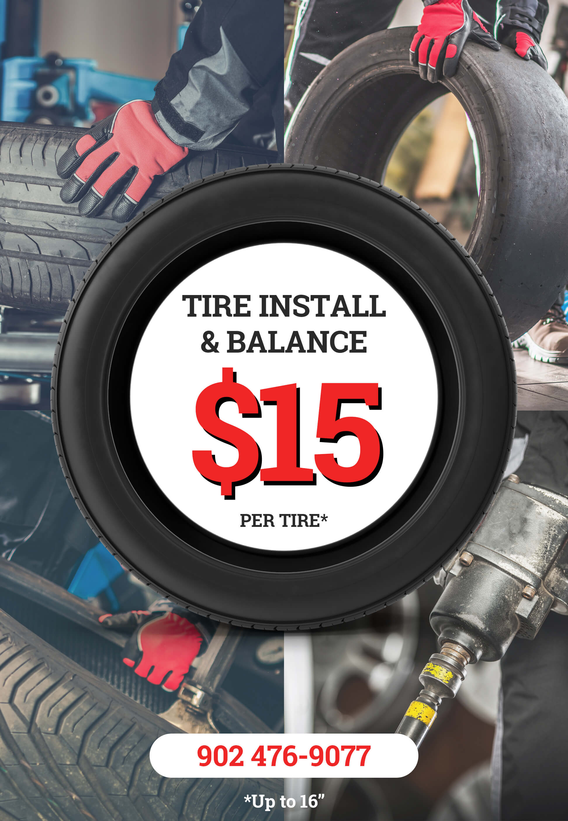 Tire balance & install starting at only $15.00 per tire with new tire purchase. *Up to 16